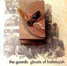 The Gourds : Ghosts Of Hallelujah